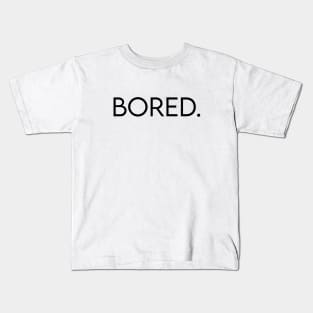 Bored Kids T-Shirt